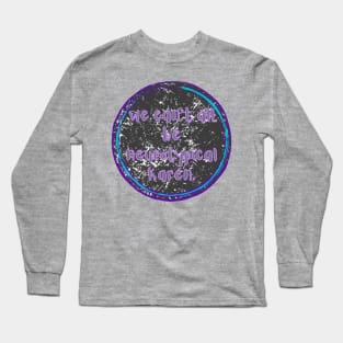 We can’t all be neurotypical Long Sleeve T-Shirt